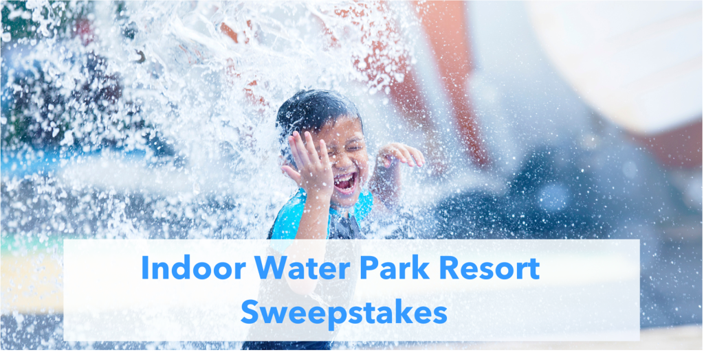 Indoor Water Part Resort Sweepstakes